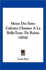 Messe Des Sans-Culottes Chantee A La Belle-Tour, De Reims (1854)