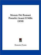 Monete Dei Romani Pontefici Avanti Il Mille (1858)