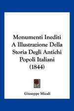 Monumenti Inediti A Illustrazione Della Storia Degli Antichi Popoli Italiani (1844)