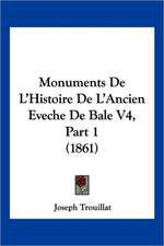 Monuments De L'Histoire De L'Ancien Eveche De Bale V4, Part 1 (1861)