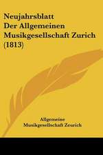 Neujahrsblatt Der Allgemeinen Musikgesellschaft Zurich (1813)