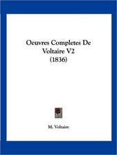 Oeuvres Completes De Voltaire V2 (1836)