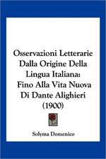 Osservazioni Letterarie Dalla Origine Della Lingua Italiana