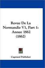 Revue De La Normandie V1, Part 1