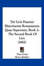 Titi Livii Patavini Historiarum Romanarum Quae Supersunt, Book 2