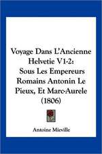 Voyage Dans L'Ancienne Helvetie V1-2