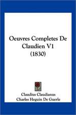 Oeuvres Completes De Claudien V1 (1830)