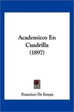 Academicos En Cuadrilla (1897)