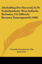 Afschaffing Der Slavernij In De Nederlandsche West-Indische Kolonien, Uit Officiele Bronnen Zamengesteld (1866)