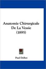 Anatomie Chirurgicale De La Vessie (1895)