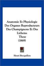 Anatomie Et Physiologie Des Organes Reproducteurs Des Champignons Et Des Lichens