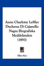 Anne Charlotte Leffler Duchessa Di Cajanello Nagra Biografiska Meddelanden (1893)