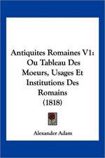 Antiquites Romaines V1