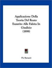 Applicazione Della Teoria Del Reato Esaurito Alle Falsita In Giudizio (1898)