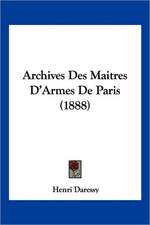 Archives Des Maitres D'Armes De Paris (1888)