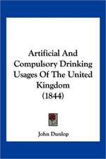 Artificial And Compulsory Drinking Usages Of The United Kingdom (1844)