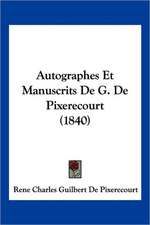 Autographes Et Manuscrits De G. De Pixerecourt (1840)