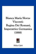 Bianca Maria Sforza-Visconti