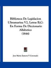 Biblioteca De Legislacion Ultramarina V2, Letras B,C