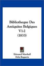 Bibliotheque Des Antiquites Belgiques V1-2 (1833)