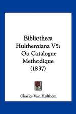 Bibliotheca Hulthemiana V5