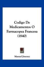 Codigo De Medicamentos O Farmacopea Francesa (1840)