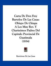 Carta De Don Frey Bartoloe De Las Casas