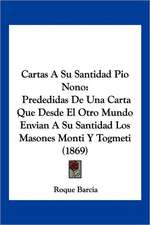 Cartas A Su Santidad Pio Nono