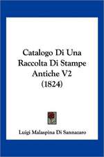 Catalogo Di Una Raccolta Di Stampe Antiche V2 (1824)