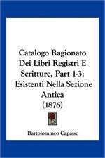 Catalogo Ragionato Dei Libri Registri E Scritture, Part 1-3