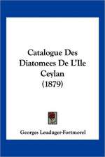 Catalogue Des Diatomees De L'Ile Ceylan (1879)