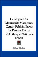 Catalogue Des Manuscrits Mazdeens