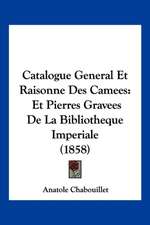 Catalogue General Et Raisonne Des Camees