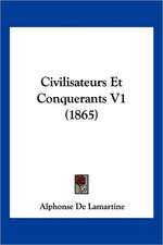 Civilisateurs Et Conquerants V1 (1865)