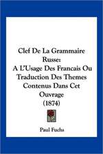 Clef De La Grammaire Russe