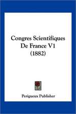 Congres Scientifiques De France V1 (1882)