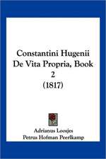 Constantini Hugenii De Vita Propria, Book 2 (1817)