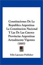 Constituciones De La Republica Argentina