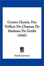 Contes Choisis, Des Veillees Du Chateau De Madame De Genlis (1845)