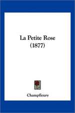 La Petite Rose (1877)