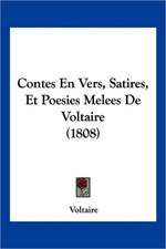 Contes En Vers, Satires, Et Poesies Melees De Voltaire (1808)