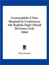 Controrepliche E Note Marginali In Confutazione Alle Repliche Degli Ufficiali Del Genio Civile (1864)