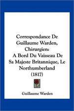 Correspondance De Guillaume Warden, Chirurgien