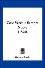 Cose Vecchie Sempre Nuove (1874)