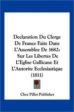 Declaration Du Clerge De France Faite Dans L'Assemblee De 1682