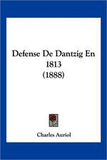 Defense De Dantzig En 1813 (1888)