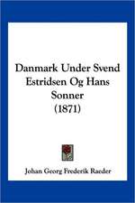 Danmark Under Svend Estridsen Og Hans Sonner (1871)