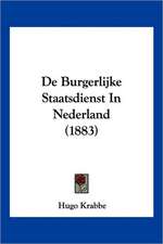 De Burgerlijke Staatsdienst In Nederland (1883)