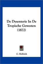 De Dysenterie In De Tropische Gewesten (1872)