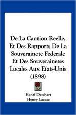 De La Caution Reelle, Et Des Rapports De La Souverainete Federale Et Des Souverainetes Locales Aux Etats-Unis (1898)